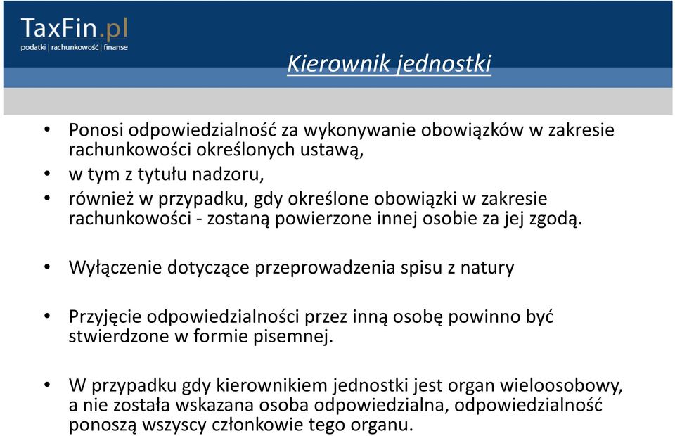 Wyłączenie dotyczące przeprowadzenia spisu z natury Przyjęcie odpowiedzialności przez inną osobę powinno być stwierdzone w formie pisemnej.