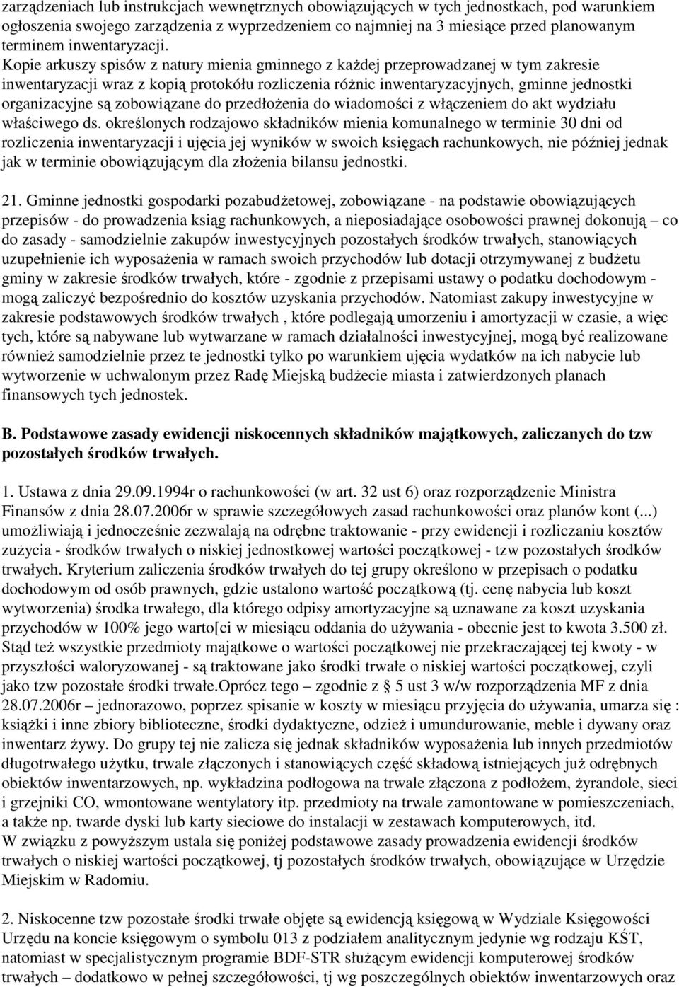 Kopie arkuszy spisów z natury mienia gminnego z kaŝdej przeprowadzanej w tym zakresie inwentaryzacji wraz z kopią protokółu rozliczenia róŝnic inwentaryzacyjnych, gminne jednostki organizacyjne są