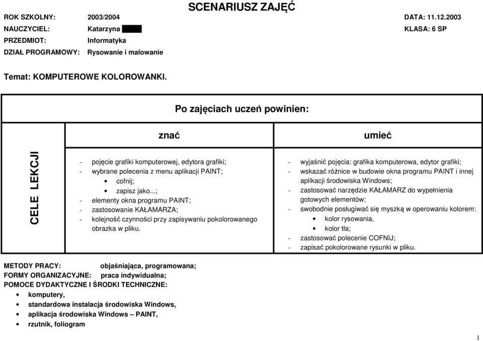 ..; - elementy okna programu PAINT; - zastosowa KAŁAMARZA; - kolejność czynności przy zapisywaniu pokolorowanego obrazka w pliku.