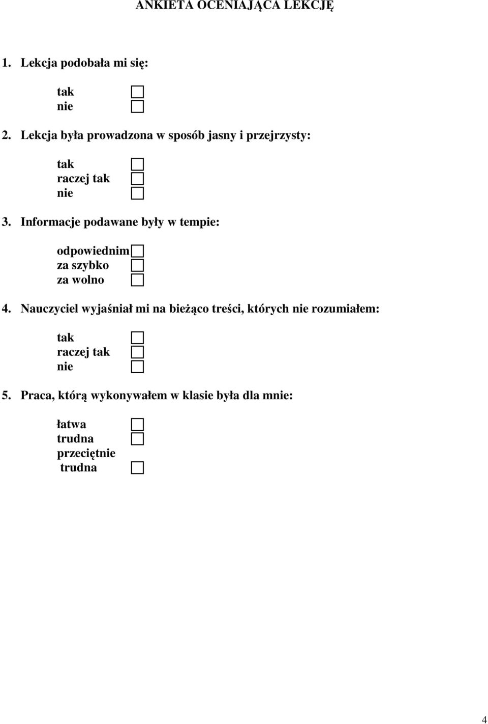 Nauczyciel wyjaśniał mi na bieżąco treści, których