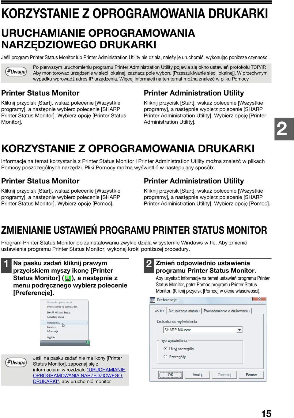 Aby monitorować urządzenie w sieci lokalnej, zaznacz pole wyboru [Przeszukiwanie sieci lokalnej]. W przeciwnym wypadku wprowadź adres IP urządzenia.