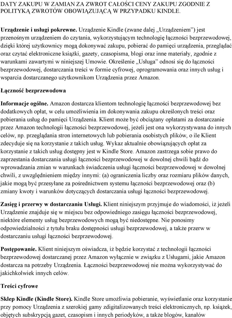 do pamięci urządzenia, przeglądać oraz czytać elektroniczne książki, gazety, czasopisma, blogi oraz inne materiały, zgodnie z warunkami zawartymi w niniejszej Umowie.