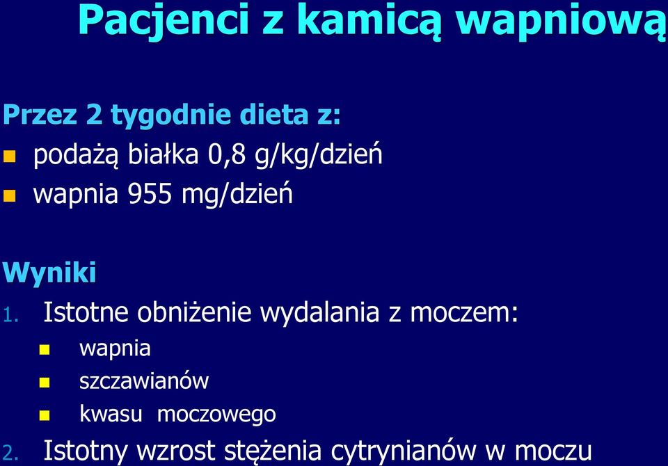 Istotne obniżenie wydalania z moczem: wapnia szczawianów