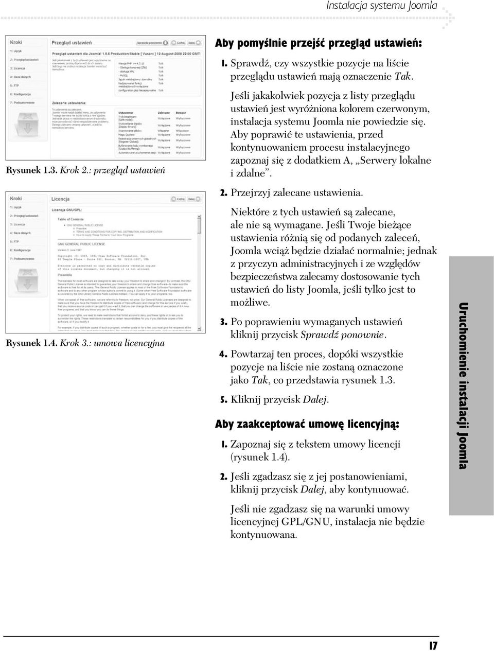 Je li jakakolwiek pozycja z listy przegl du ustawie jest wyró niona kolorem czerwonym, instalacja systemu Joomla nie powiedzie si.