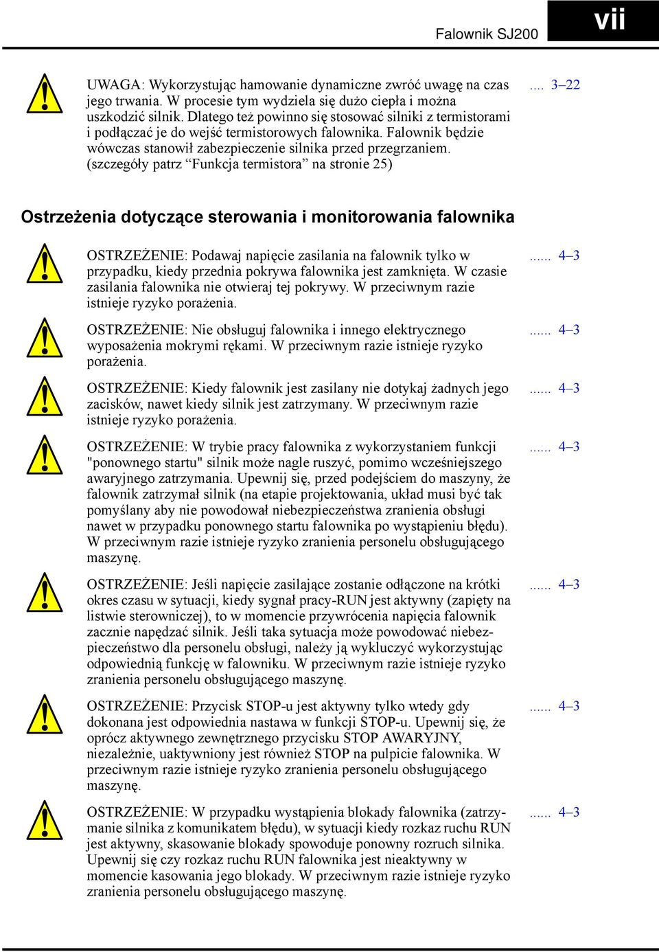 (szczegóły patrz Funkcja termistora na stronie 25).