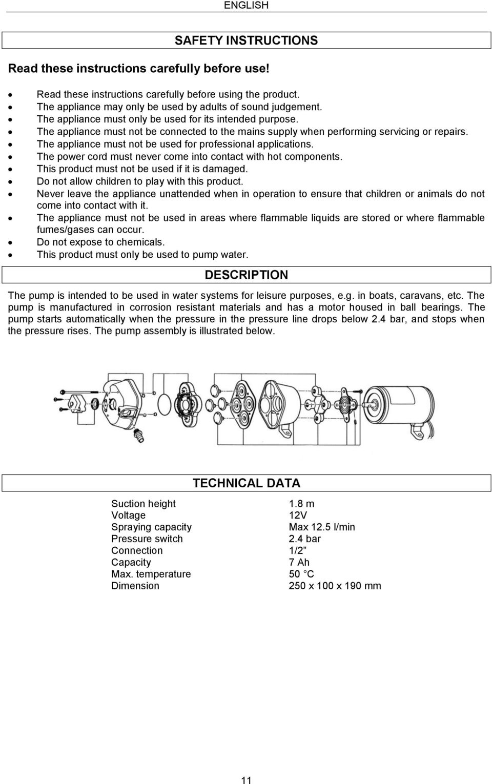 The appliance must not be connected to the mains supply when performing servicing or repairs. The appliance must not be used for professional applications.