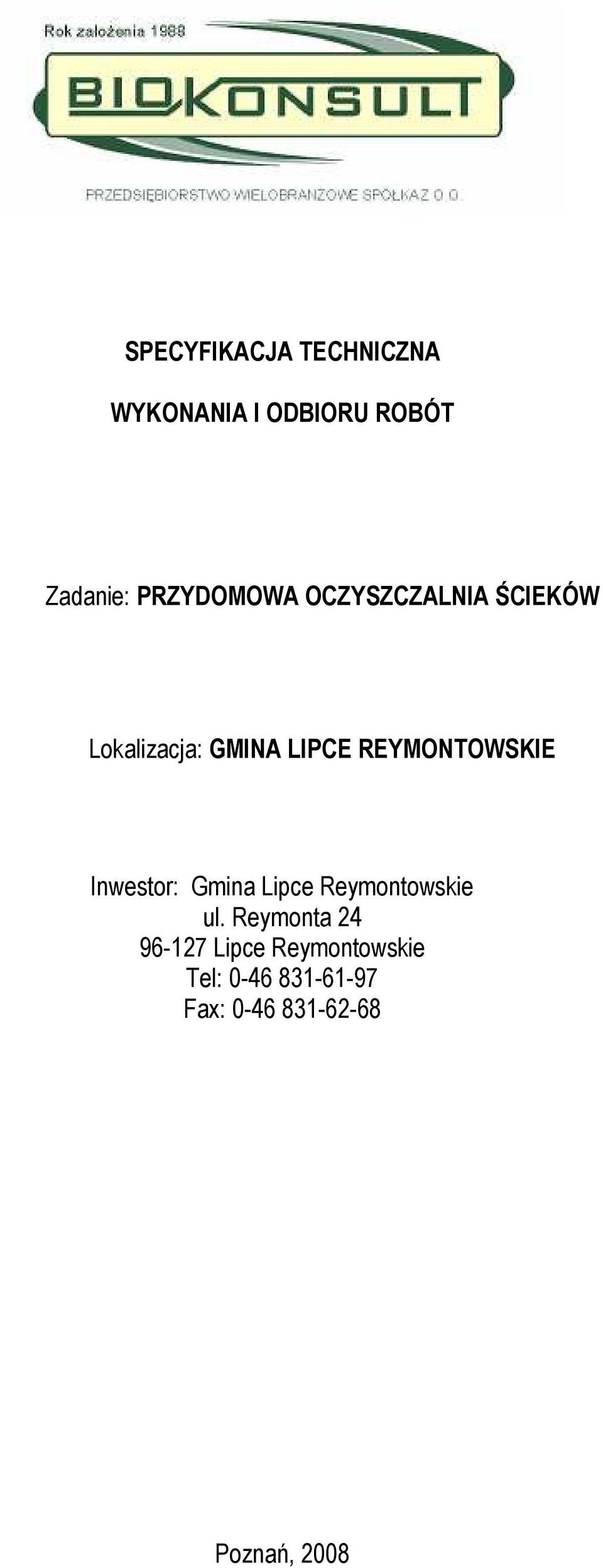 REYMONTOWSKIE Inwestor: Gmina Lipce Reymontowskie ul.