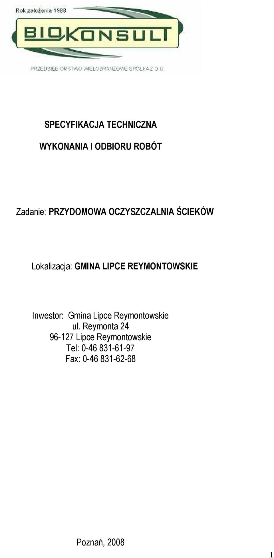 REYMONTOWSKIE Inwestor: Gmina Lipce Reymontowskie ul.