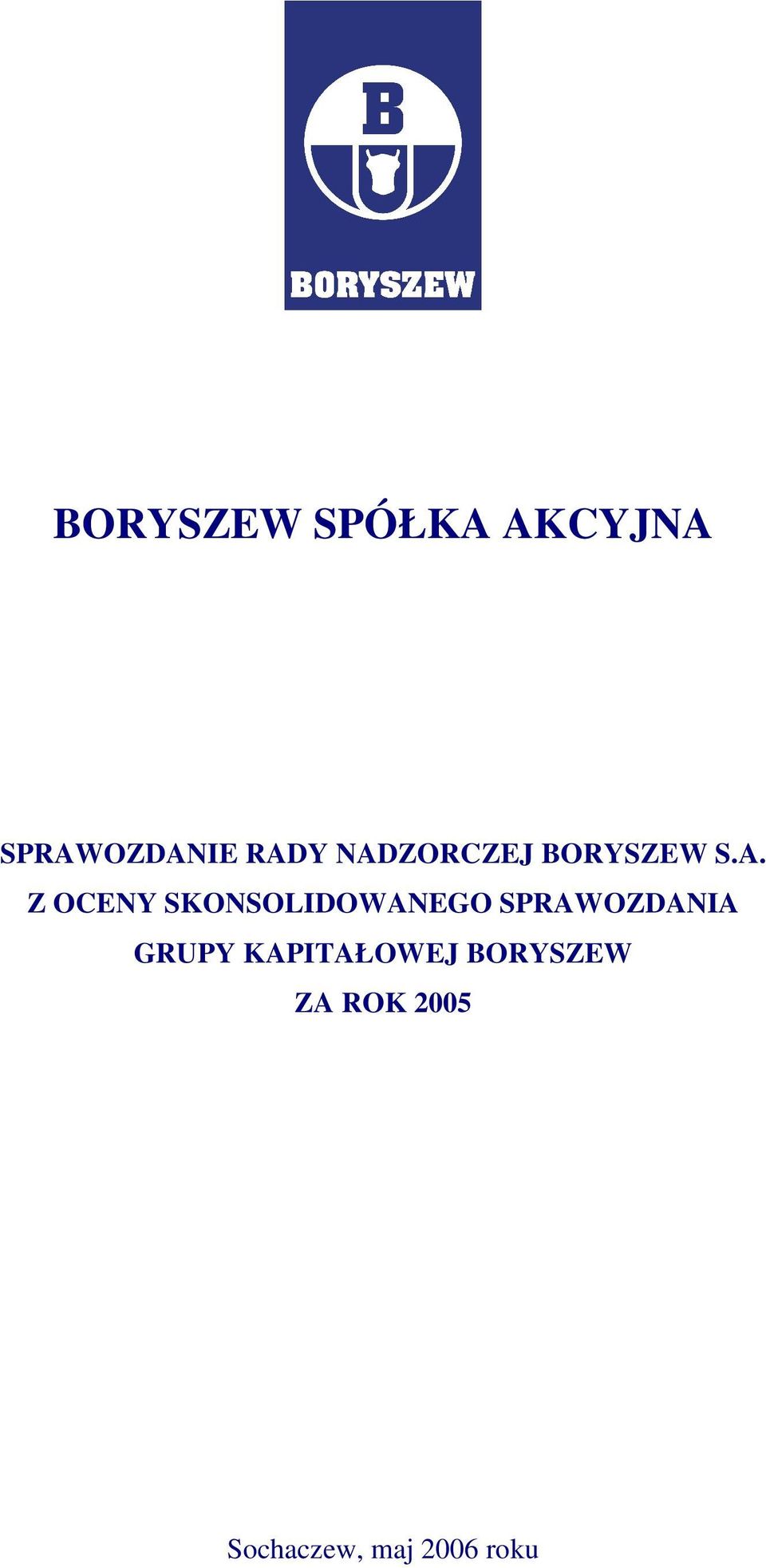 SKONSOLIDOWANEGO SPRAWOZDANIA GRUPY