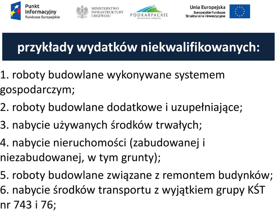 roboty budowlane dodatkowe i uzupełniające; 3. nabycie używanych środków trwałych; 4.