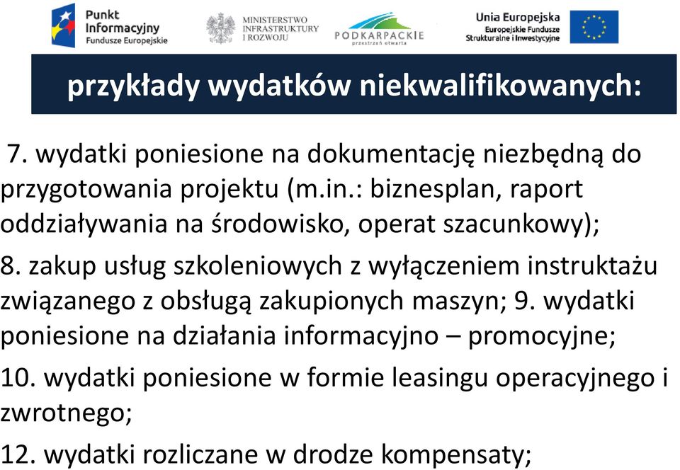 : biznesplan, raport oddziaływania na środowisko, operat szacunkowy); 8.