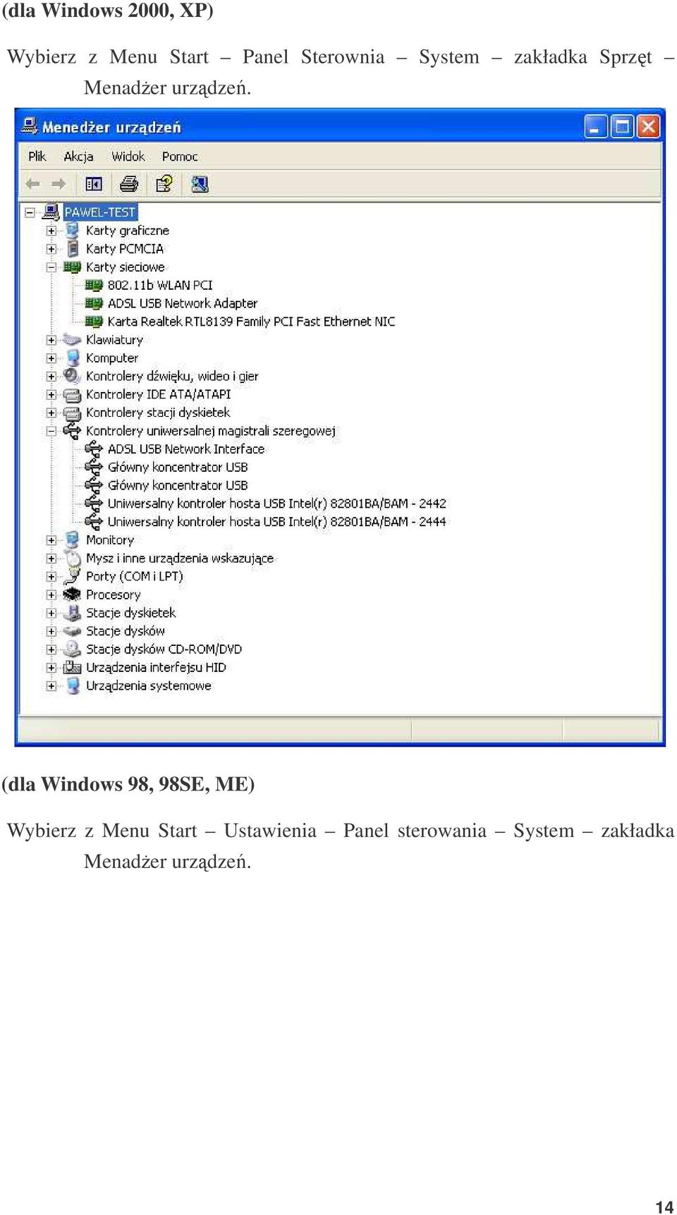 (dla Windows 98, 98SE, ME) Wybierz z Menu Start