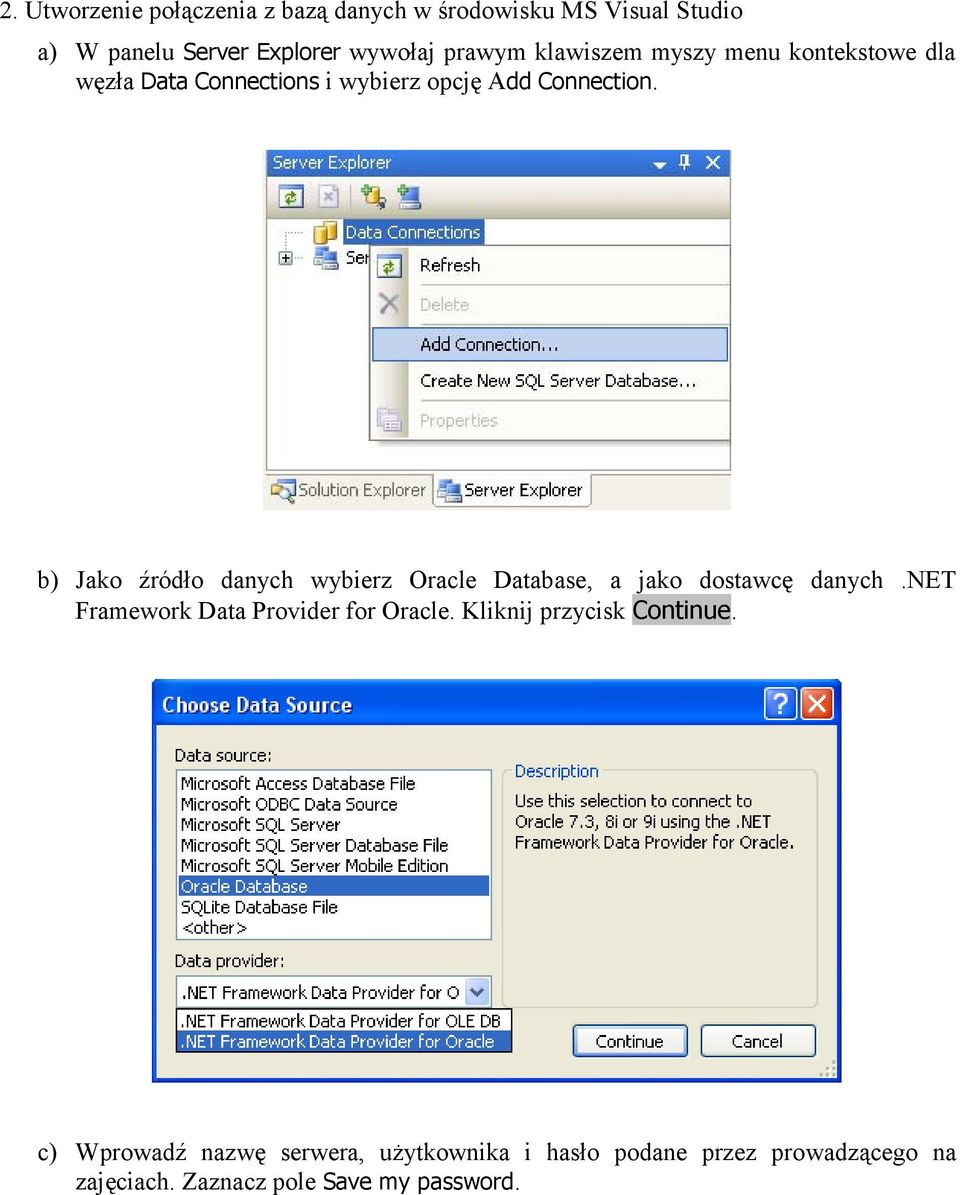 b) Jako źródło danych wybierz Oracle Database, a jako dostawcę danych.net Framework Data Provider for Oracle.