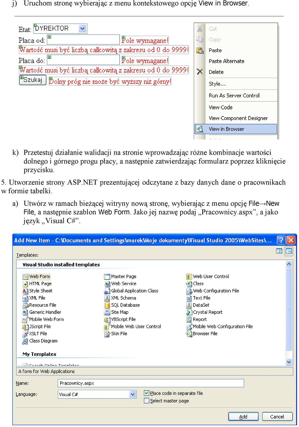 zatwierdzając formularz poprzez kliknięcie przycisku. 5. Utworzenie strony ASP.