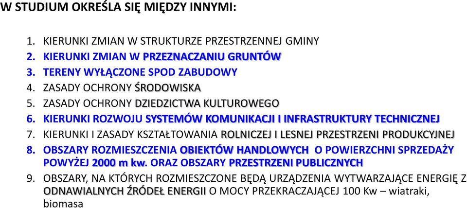 KIERUNKI I ZASADY KSZTAŁTOWANIA ROLNICZEJ I LESNEJ PRZESTRZENI PRODUKCYJNEJ 8. OBSZARY ROZMIESZCZENIA OBIEKTÓW HANDLOWYCH O POWIERZCHNI SPRZEDAŻY POWYŻEJ 2000 m kw.