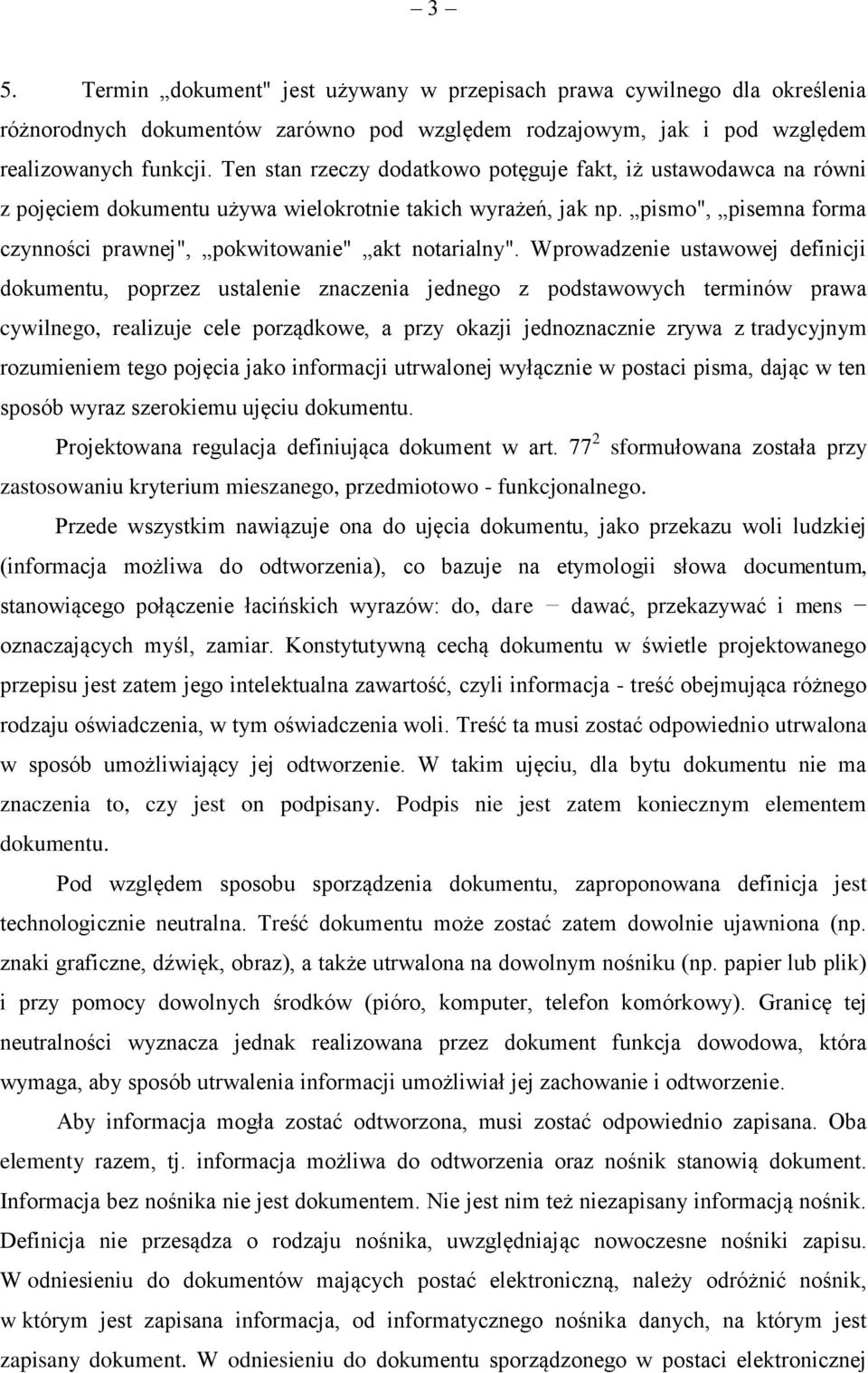 pismo", pisemna forma czynności prawnej", pokwitowanie" akt notarialny".