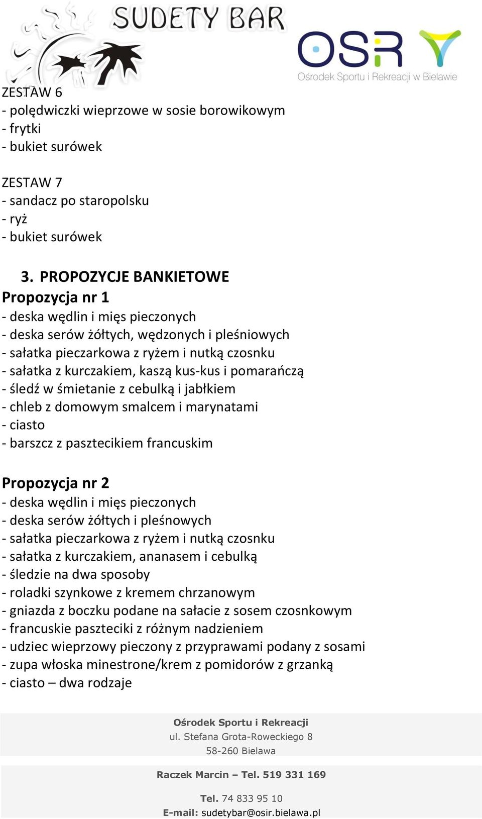 kus-kus i pomarańczą - śledź w śmietanie z cebulką i jabłkiem - chleb z domowym smalcem i marynatami - ciasto - barszcz z pasztecikiem francuskim Propozycja nr 2 - deska wędlin i mięs pieczonych -