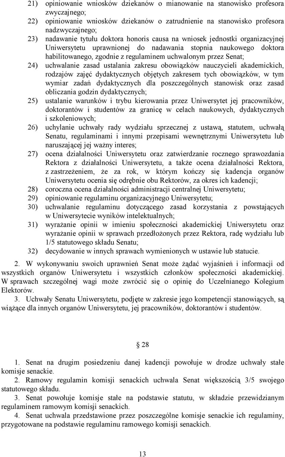 zasad ustalania zakresu obowiązków nauczycieli akademickich, rodzajów zajęć dydaktycznych objętych zakresem tych obowiązków, w tym wymiar zadań dydaktycznych dla poszczególnych stanowisk oraz zasad