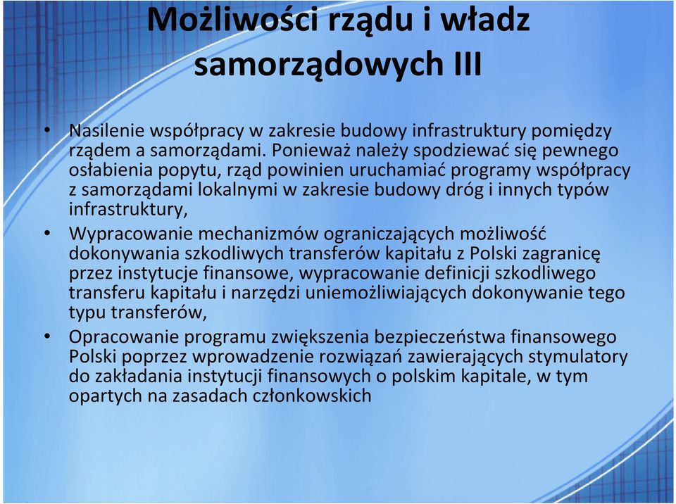 mechanizmów ograniczających możliwość dokonywania szkodliwych transferów kapitału z Polski zagranicę przez instytucje finansowe, wypracowanie definicji szkodliwego transferu kapitału i narzędzi