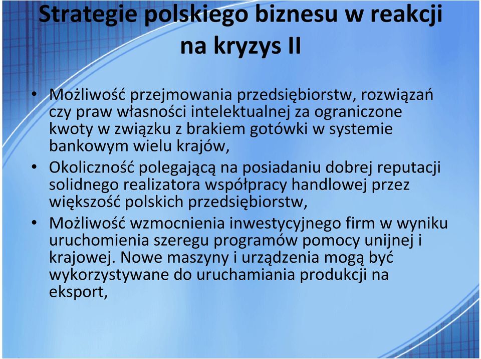 solidnego realizatora współpracy handlowej przez większośćpolskich przedsiębiorstw, Możliwośćwzmocnienia inwestycyjnego firm w wyniku