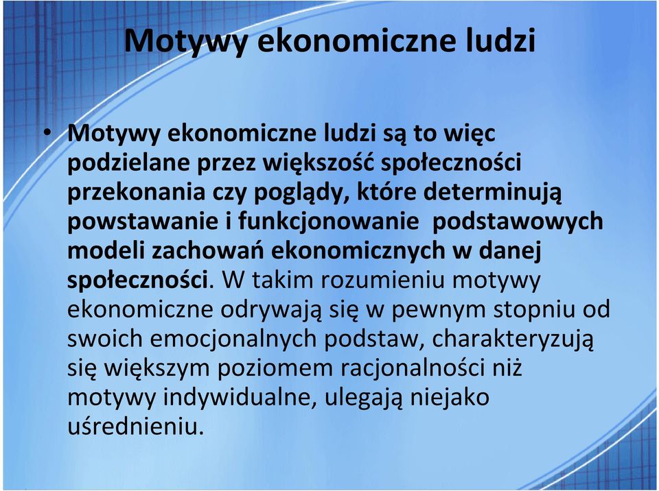 zachowańekonomicznych w danej społeczności.