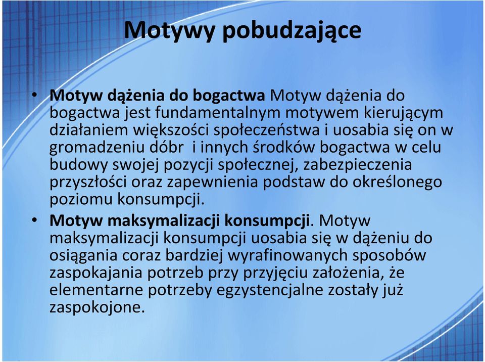 podstaw do określonego poziomu konsumpcji. Motyw maksymalizacji konsumpcji.