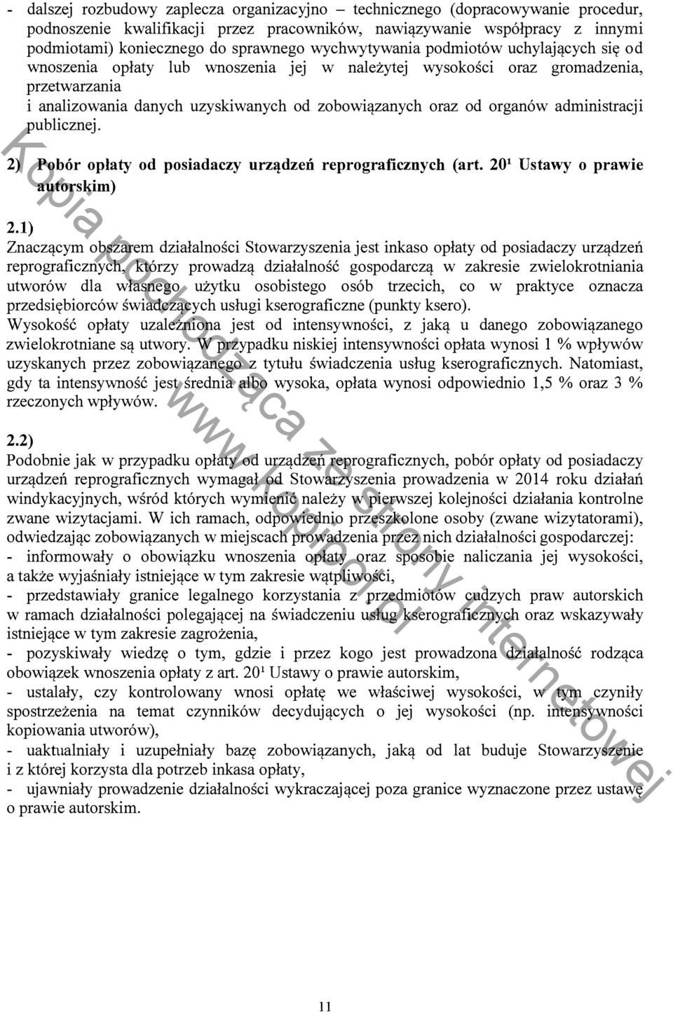 organów administracji publicznej. 2) Pobór opłaty od posiadaczy urządzeń reprograficznych (art. 20 1 Ustawy o prawie autorskim) 2.