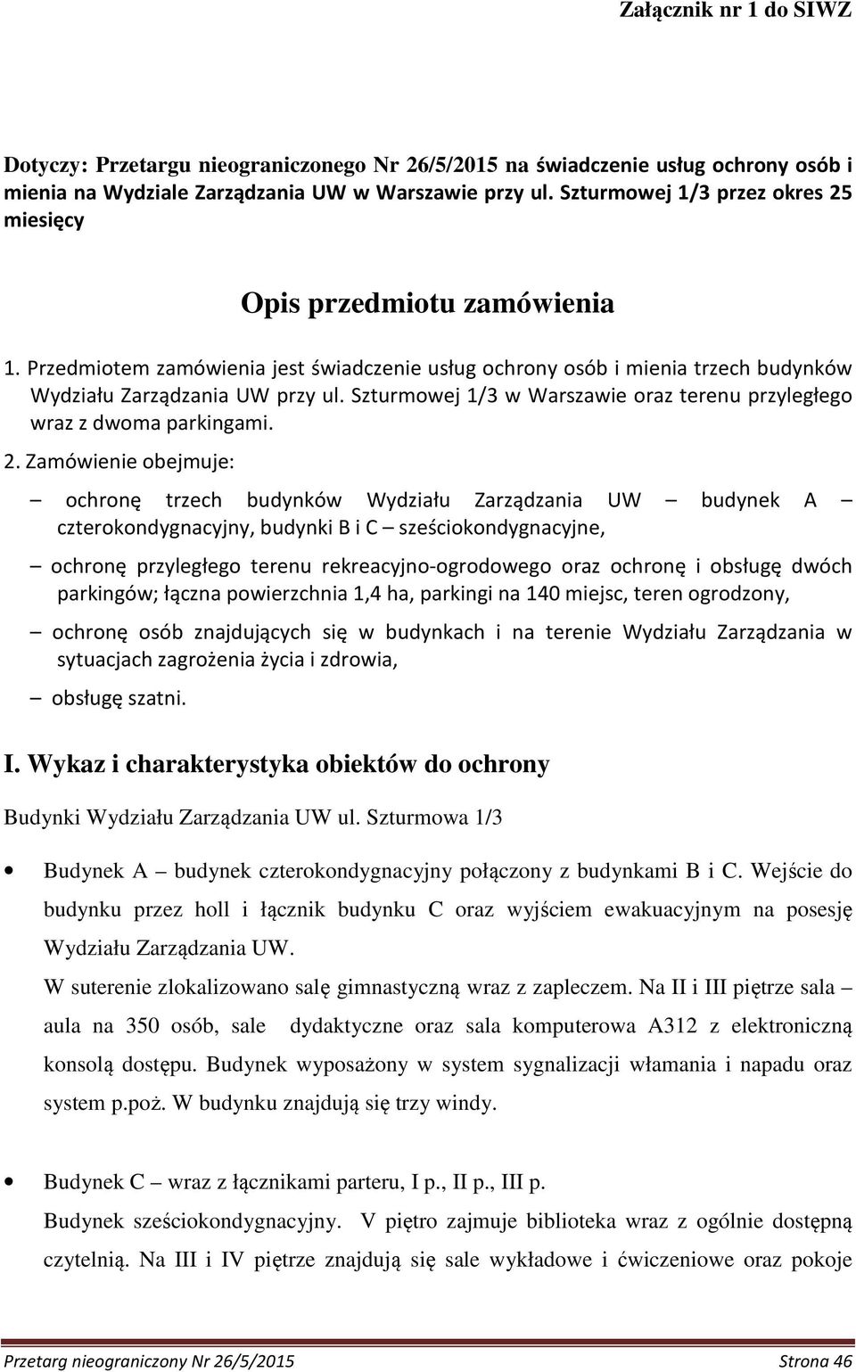 Szturmowej 1/3 w Warszawie oraz terenu przyległego wraz z dwoma parkingami. 2.