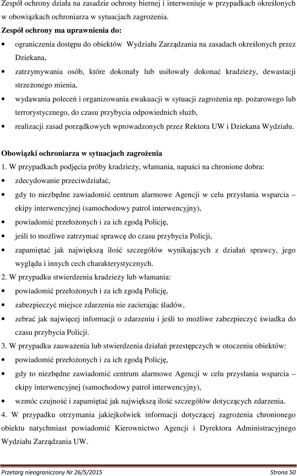 dewastacji strzeżonego mienia, wydawania poleceń i organizowania ewakuacji w sytuacji zagrożenia np.