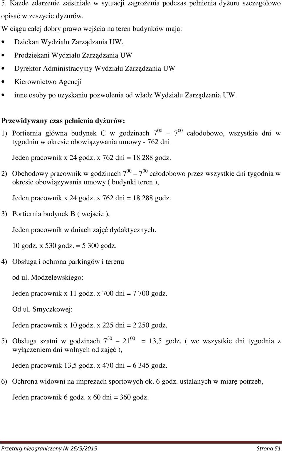 inne osoby po uzyskaniu pozwolenia od władz Wydziału Zarządzania UW.