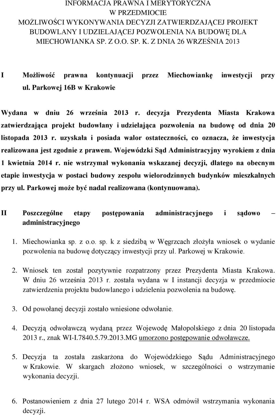 decyzja Prezydenta Miasta Krakowa zatwierdzająca projekt budowlany i udzielająca pozwolenia na budowę od dnia 20 listopada 2013 r.