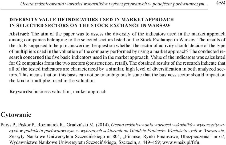 the market approach among companies belonging to the selected sectors listed on the Stock Exchange in Warsaw.