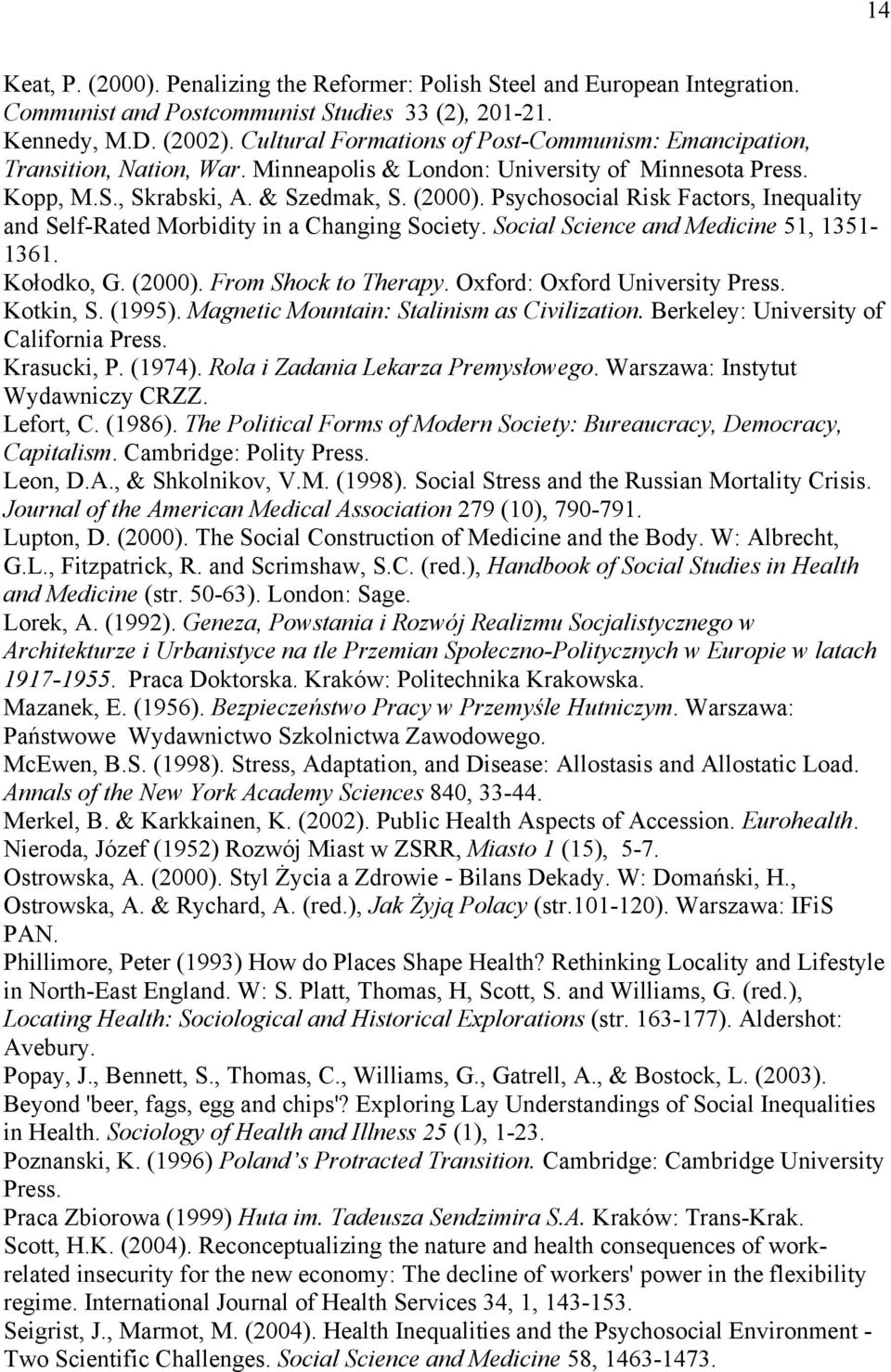 Psychosocial Risk Factors, Inequality and Self-Rated Morbidity in a Changing Society. Social Science and Medicine 51, 1351-1361. Kołodko, G. (2000). From Shock to Therapy.