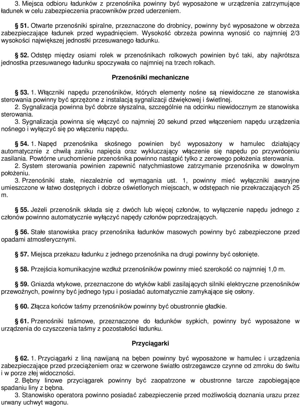 Wysokość obrzeża powinna wynosić co najmniej 2/3 wysokości największej jednostki przesuwanego ładunku. 52.