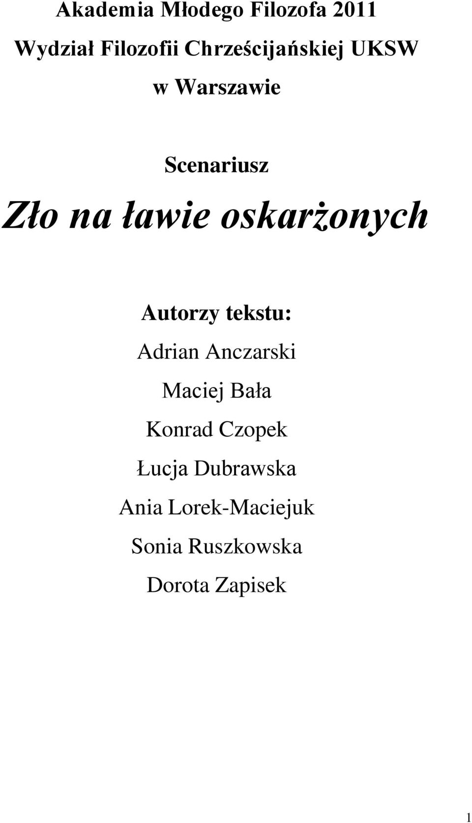 oskarżonych Autorzy tekstu: Adrian Anczarski Maciej Bała