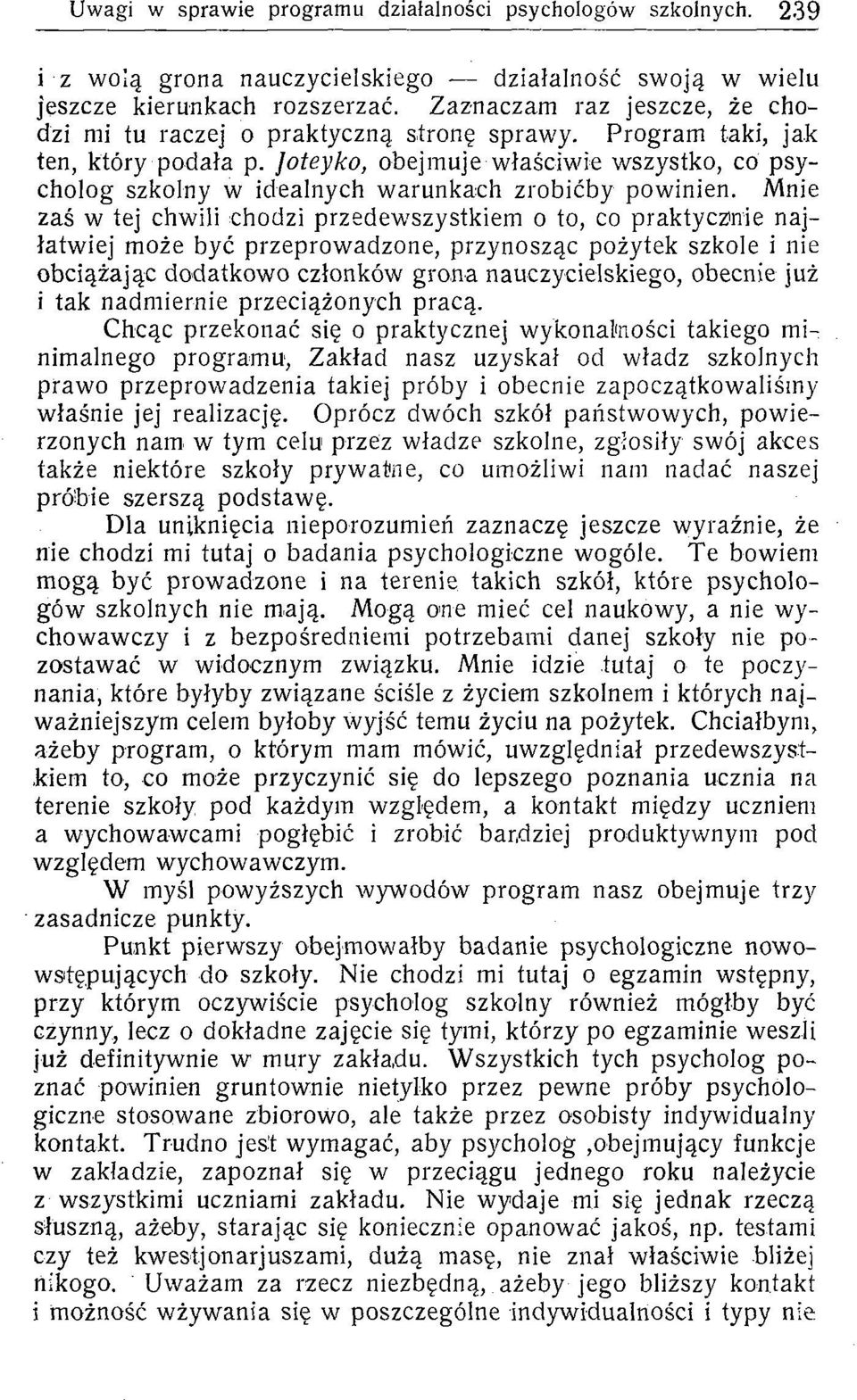 Mnie zaś w tej chwili chdzi przedewszystkiem, praktyczwie najłatwiej mże być przeprwadzne, przynsząc pżytek szkle i nie bciążając ddatkw człnków grna nauczycielskieg, becnie już i tak nadmiernie