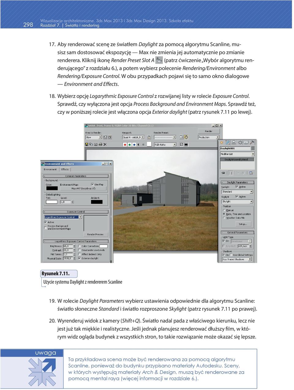 Kliknij ikonę Render Preset Slot A (patrz ćwiczenie Wybór algorytmu renderującego z rozdziału 6.), a potem wybierz polecenie Rendering/Environment albo Rendering/Exposure Control.