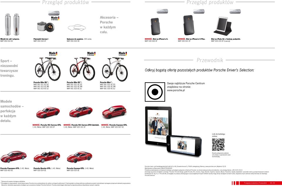 Przewodnik Odkryj bogatą ofertę pozostałych produktów Porsche Driver s Selection: Porsche Bike RS**. WAP 061 011 0E [ S ] WAP 061 012 0E [ M ] WAP 061 013 0E [ L ] Porsche Bike RX**.