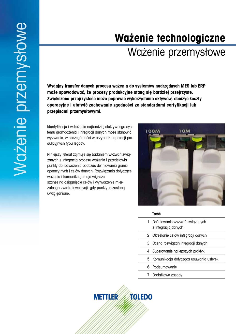 Identyfikacja i wdrożenie najbardziej efektywnego systemu gromadzenia i integracji danych może stanowić wyzwanie, w szczególności w przypadku operacji produkcyjnych typu legacy.