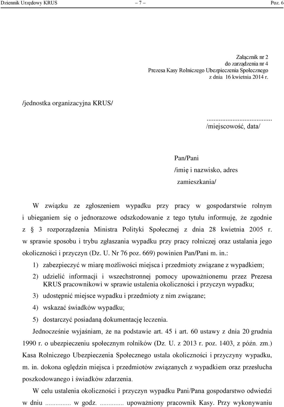 informuję, że zgodnie z 3 rozporządzenia Ministra Polityki Społecznej z dnia 28 kwietnia 2005 r.