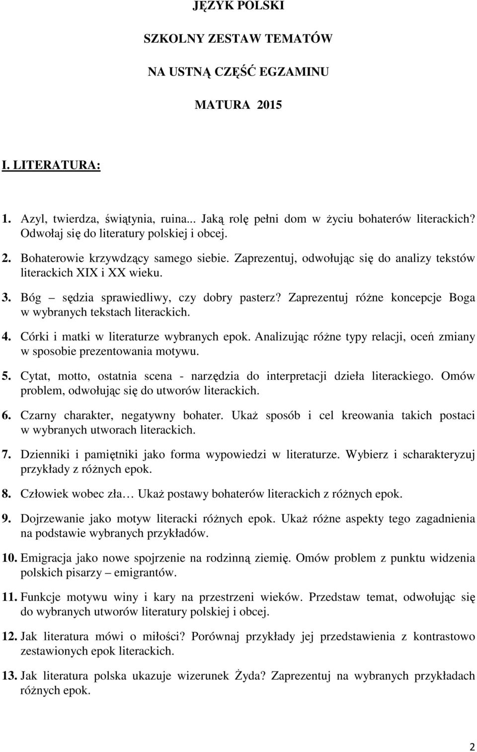 Bóg sędzia sprawiedliwy, czy dobry pasterz? Zaprezentuj różne koncepcje Boga w wybranych tekstach literackich. 4. Córki i matki w literaturze wybranych epok.