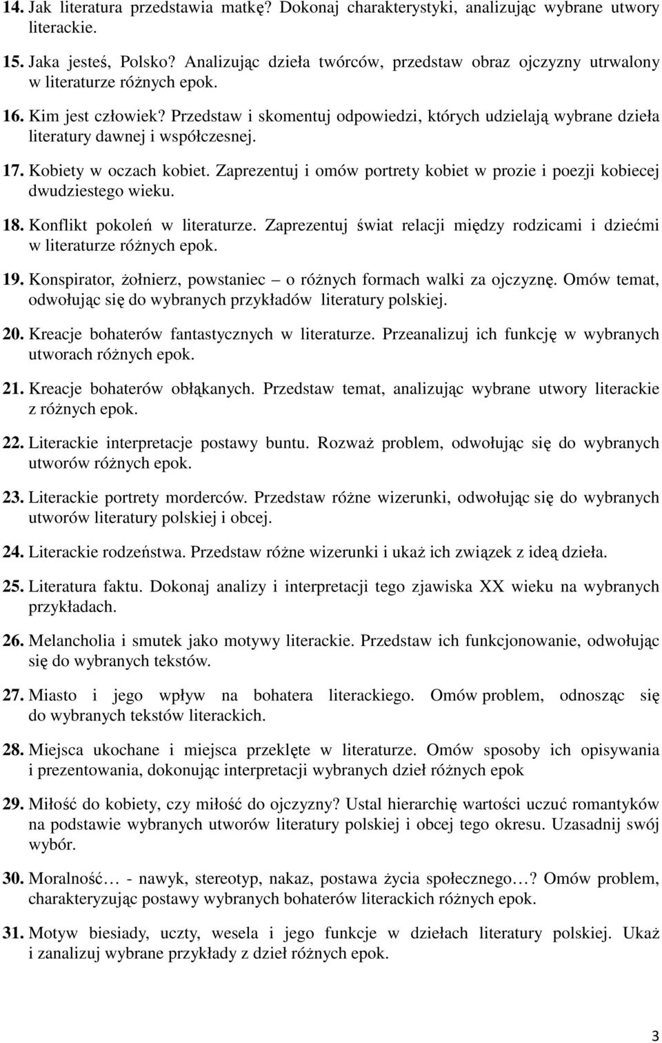 Przedstaw i skomentuj odpowiedzi, których udzielają wybrane dzieła literatury dawnej i współczesnej. 17. Kobiety w oczach kobiet.