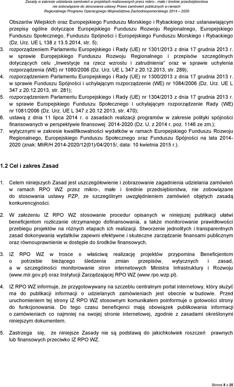 rozporządzeniem Parlamentu Europejskiego i Rady (UE) nr 1301/2013 z dnia 17 grudnia 2013 r.