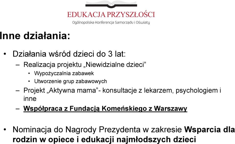 konsultacje z lekarzem, psychologiem i inne Współpraca z Fundacją Komeńskiego z