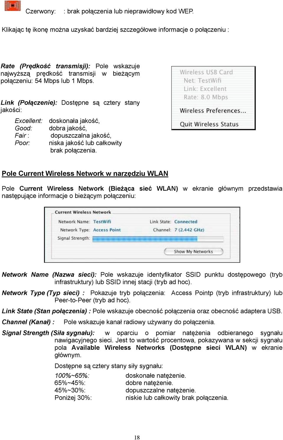 Link (Połączenie): Dostępne są cztery stany jakości: Excellent: doskonała jakość, Good: dobra jakość, Fair : Poor: dopuszczalna jakość, niska jakość lub całkowity brak połączenia.