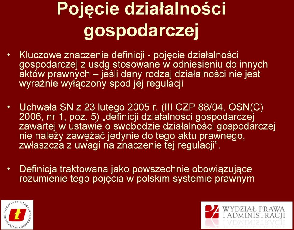 (III CZP 88/04, OSN(C) 2006, nr 1, poz.