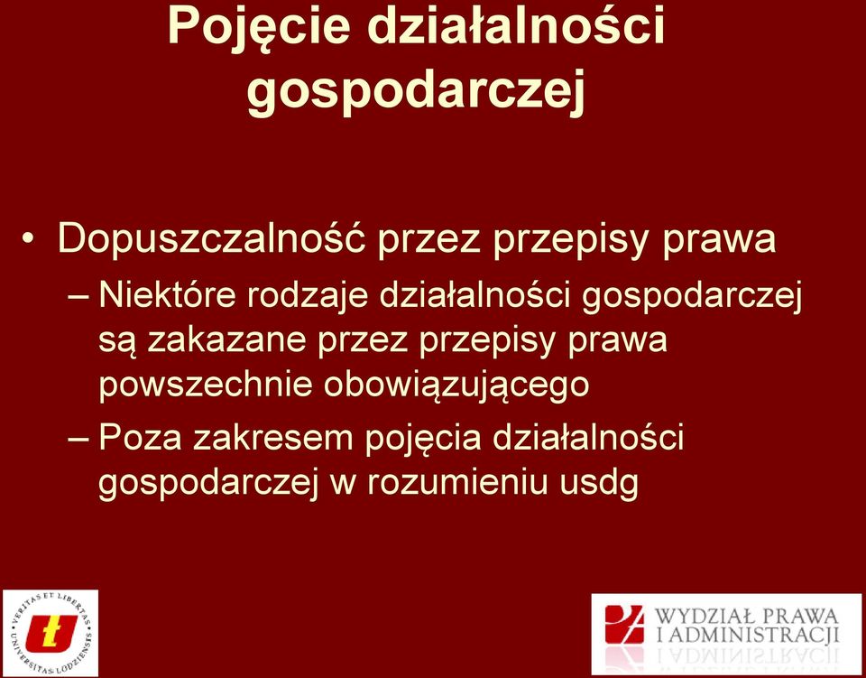 są zakazane przez przepisy prawa powszechnie obowiązującego