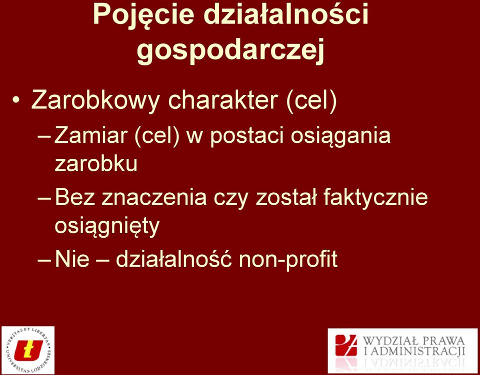 osiągania zarobku Bez znaczenia czy został