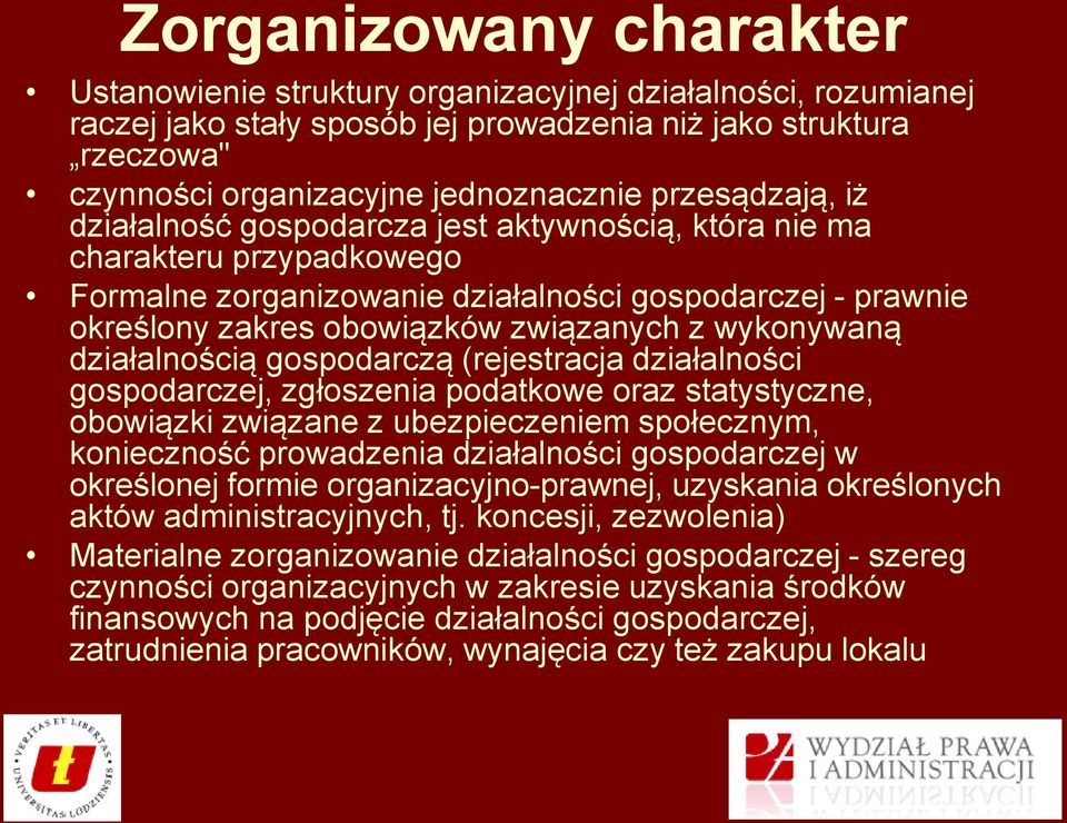 wykonywaną działalnością gospodarczą (rejestracja działalności gospodarczej, zgłoszenia podatkowe oraz statystyczne, obowiązki związane z ubezpieczeniem społecznym, konieczność prowadzenia