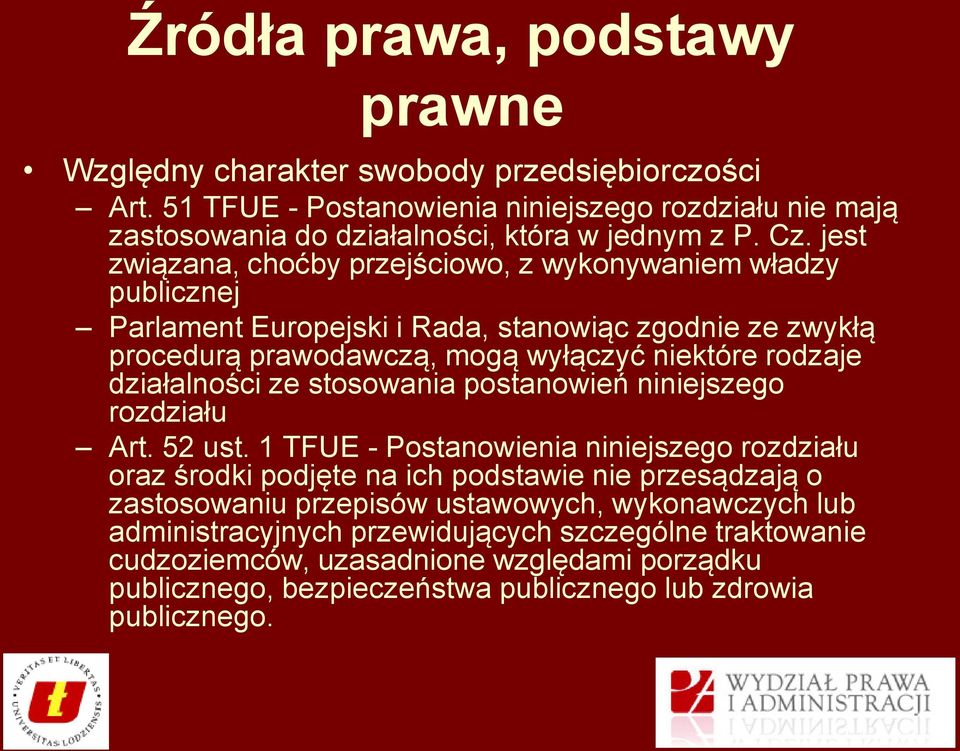 działalności ze stosowania postanowień niniejszego rozdziału Art. 52 ust.